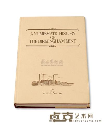 1981年James.O.Sweeny（詹姆斯·史威尼）著《伯明翰造币厂史》一册 
